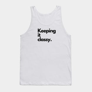 KEEPING IT CLASSY. Tank Top